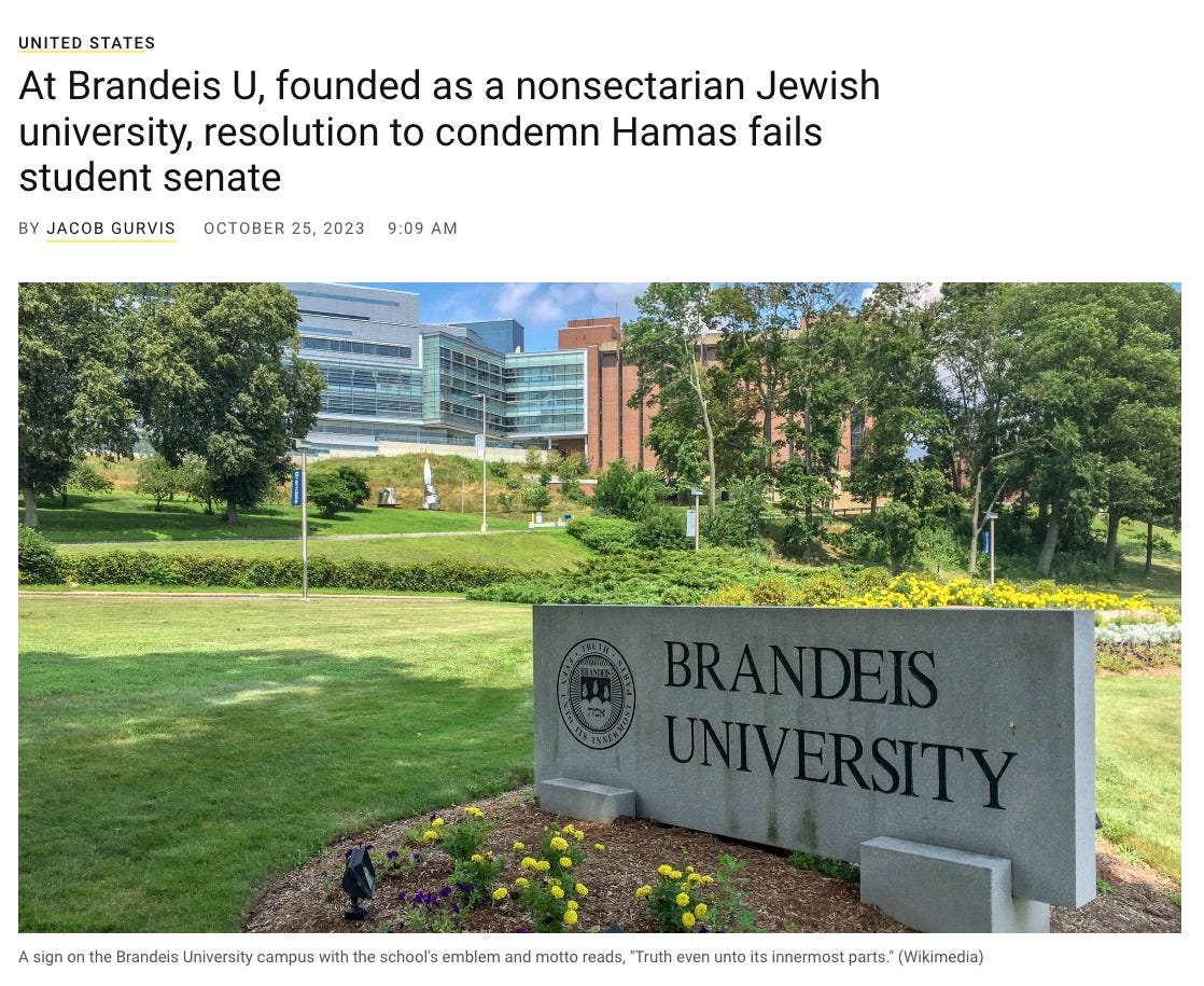 May be an image of 1 person, hospital and text that says 'UNITED STATES At Brandeis U, founded as a nonsectarian Jewish university, resolution to condemn Hamas fails student senate BY JACOB GURVIS OCTOBER 25, 2023 9:09 AM BRANDEIS UNIVERSITY sign on the Brandeis University campus with the school's emblem and motto "Truth even ts innermost (Wikimedia)'