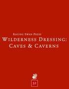 Wilderness Dressing: Caves & Caverns (5e) Remastered