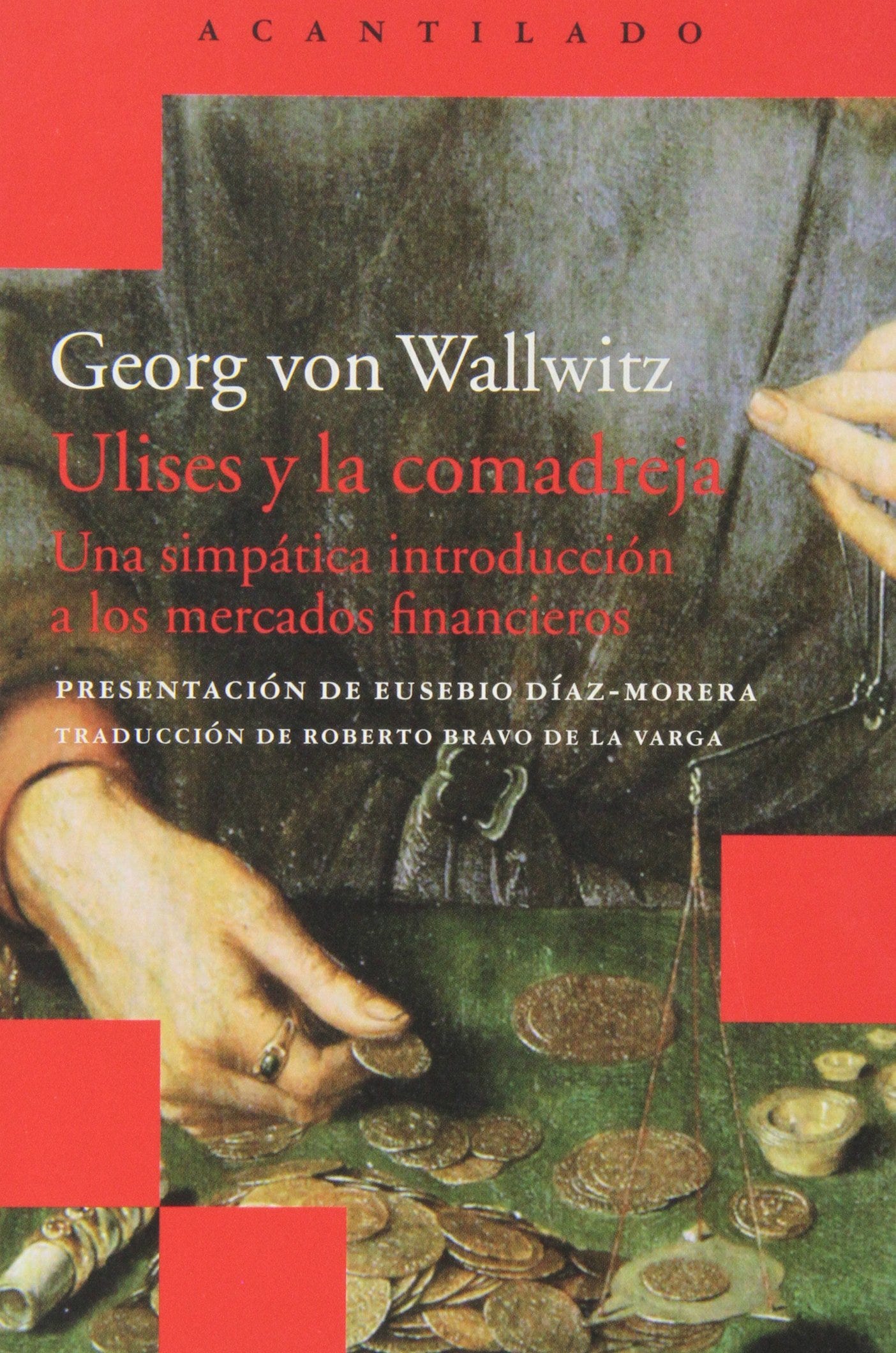 Ulises y la comadreja: Una simpática introducción a los mercados  financieros: Amazon.co.uk: Georg Von Wallwitz: 9788415689768: Books