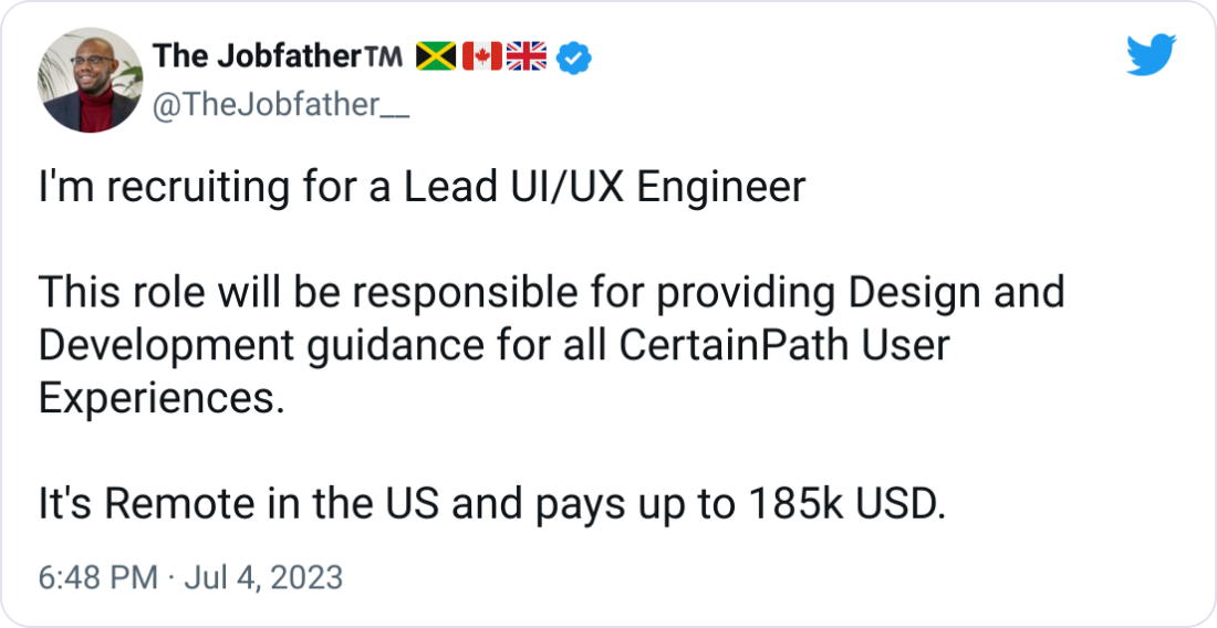 The Jobfather™️ 🇯🇲🇨🇦🇬🇧 @TheJobfather__ I'm recruiting for a Lead UI/UX Engineer  This role will be responsible for providing Design and Development guidance for all CertainPath User Experiences.  It's Remote in the US and pays up to 185k USD.