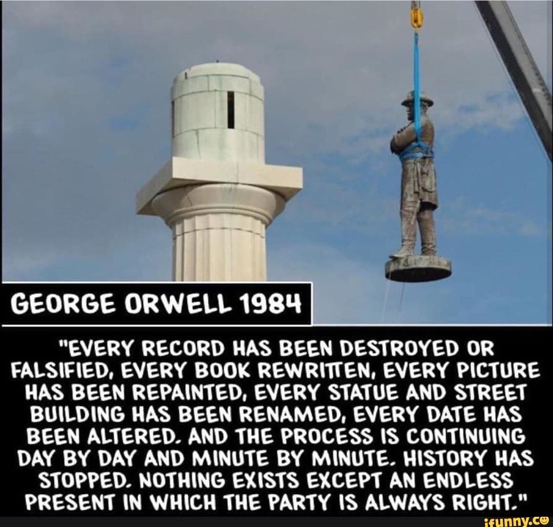 GEORGE ORWELL 1984 "EVERY RECORD HAS BEEN DESTROYED OR FALSIFIED, EVERY ...