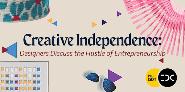 Creative  Independence: Designers Discuss the Hustle of Entrepreneurship