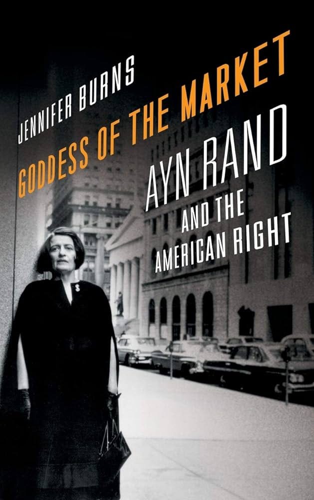 Goddess of the Market: Ayn Rand and the American Right: Burns, Jennifer:  9780195324877: Amazon.com: Books