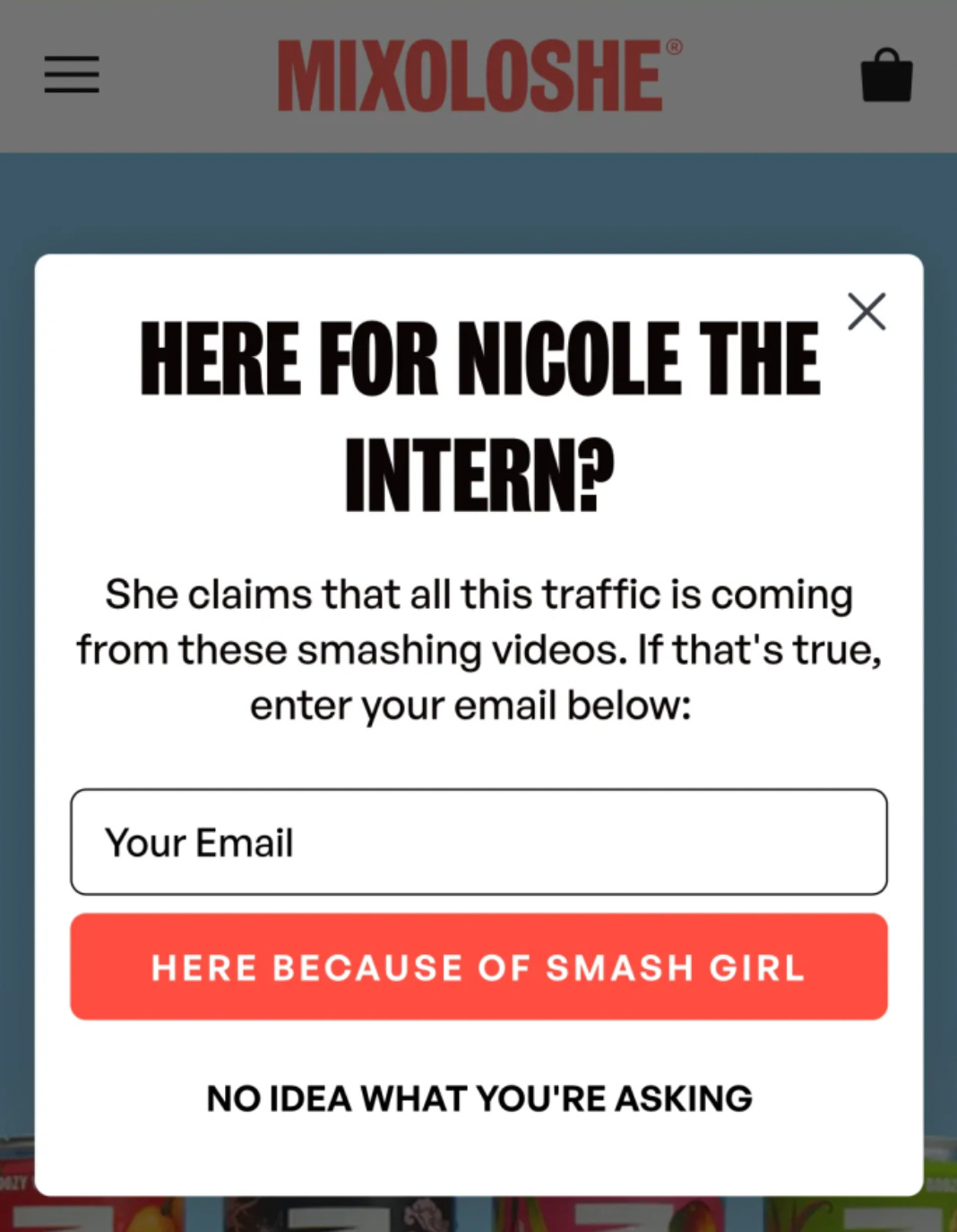 The Mixoloshe website has a pop up that asks if they found them from Nicole