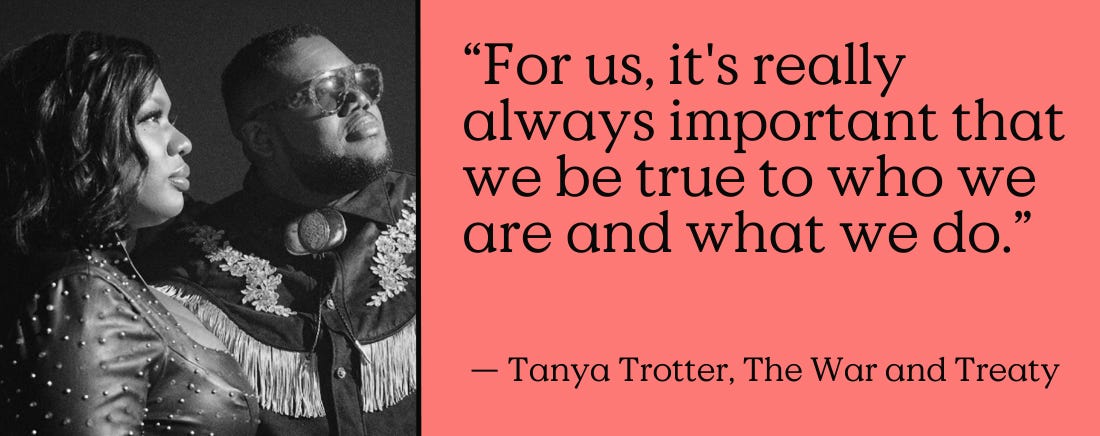 Card with text: "“For us, it's really always important that we be true to who we are and what we do.” - Tanya Trotter, The War and Treaty