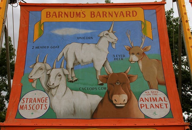 Barnum's Barnyard, Strange Mascots, As Seen on The Animal Planet, 2 Headed Goat, Unicorn, 3 Eyed Deer, Cyclops Cow