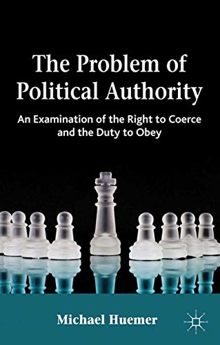 The Problem of Political Authority: An Examination of the Right to Coerce  and the Duty to Obey - Kindle edition by Huemer, Michael. Politics & Social  Sciences Kindle eBooks @ Amazon.com.