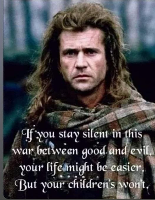 May be an image of 1 person and text that says "T'you stay silent in this war betwéen good and evil, your life.might be easier, But your children's won't."
