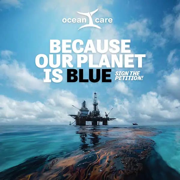 Graphic of an oil rig in the ocean with a long trail of oil in the water and the overlaid text by OceanCare "Because our planet is blue.'