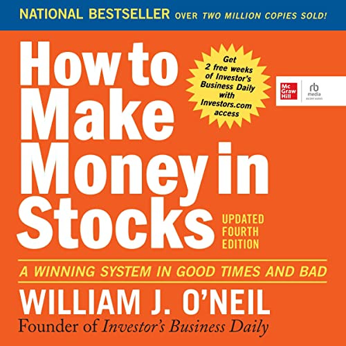 How to Make Money in Stocks (Fourth Edition): A Winning System in Good Times and Bad