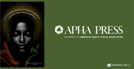 cover of Black Women's Reproductive Health & Sexuality with APHA Press logo