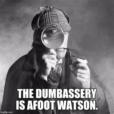 Sherlock Holmes Memes - Imgflip