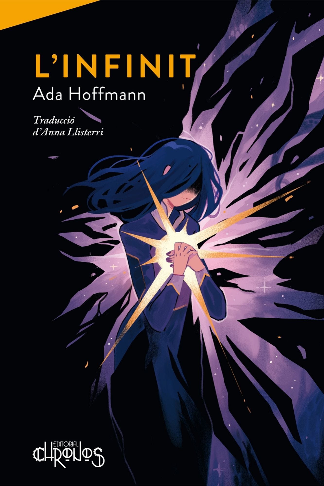 Cover of the Catalan translation of THE INFINITE. The text on the cover says "L'INFINIT, Ada Hoffmann, Traduccio d'Anna Llisterri. The art shows a stylized human figure with long black hair obscuring her face, clasping her hands in front of her chest. White and golden ight blazes out from her clasped hands. Purple light also streams in an irregular pattern behind her, sharply contrasted against a black background.