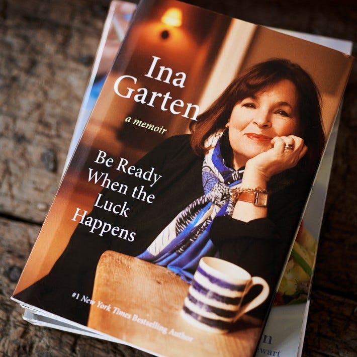 Ina Garten: Be Ready When the Luck Happens: A Memoir