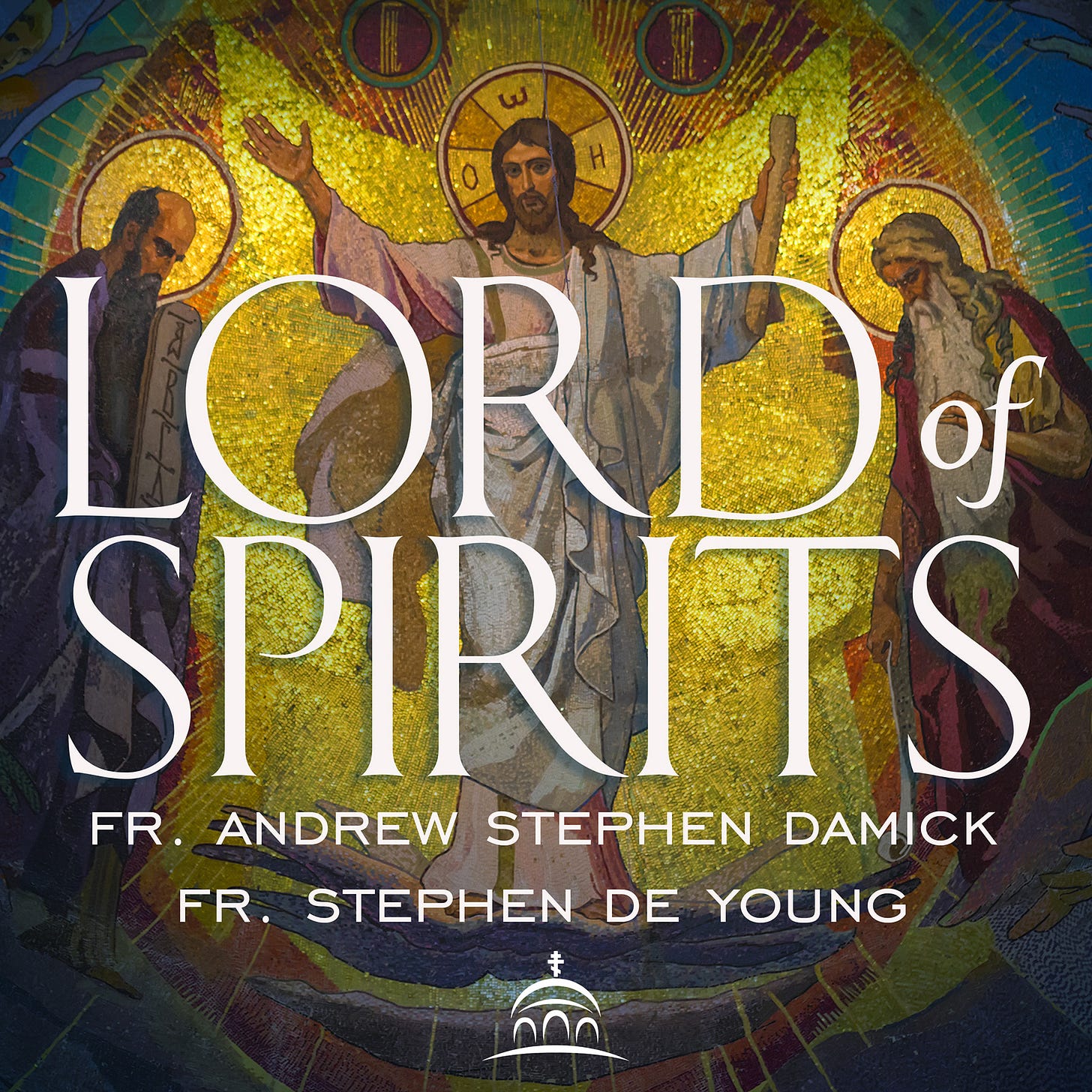 The Lord of Spirits | Ancient Faith Ministries