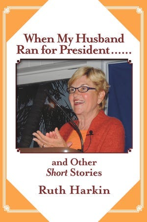 Ruth Harkin, a trailblazing attorney, corporate executive and public servant as well as wife of U.S. Sen. Tom Harkin, has written a memoir, "When My Husband Ran for President ...... and Other Short Stories."