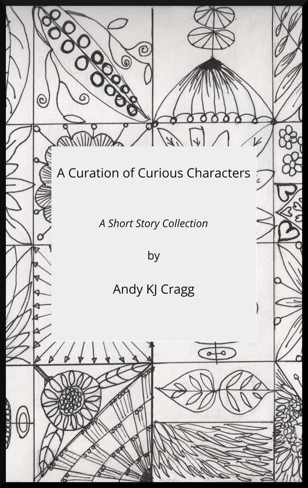 A Curation of Curious Characters: A Short Story Collection by Andy KJ Cragg on Amazon