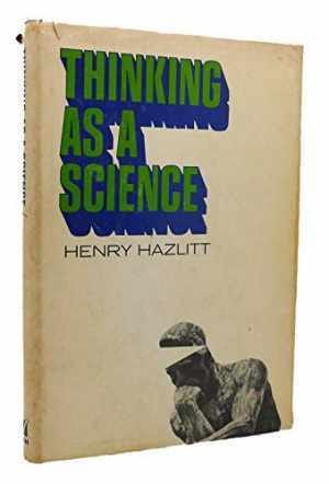 Thinking as a science - Hardcover, by Hazlitt Henry - Good - Picture 1 of 1