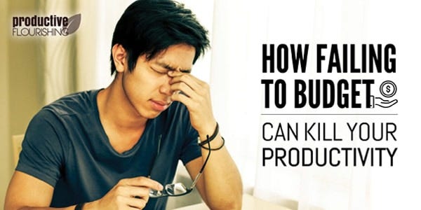 Man frustrated, holding glasses. Text overlay: How Failing to Budget Can Kill Your Productivity