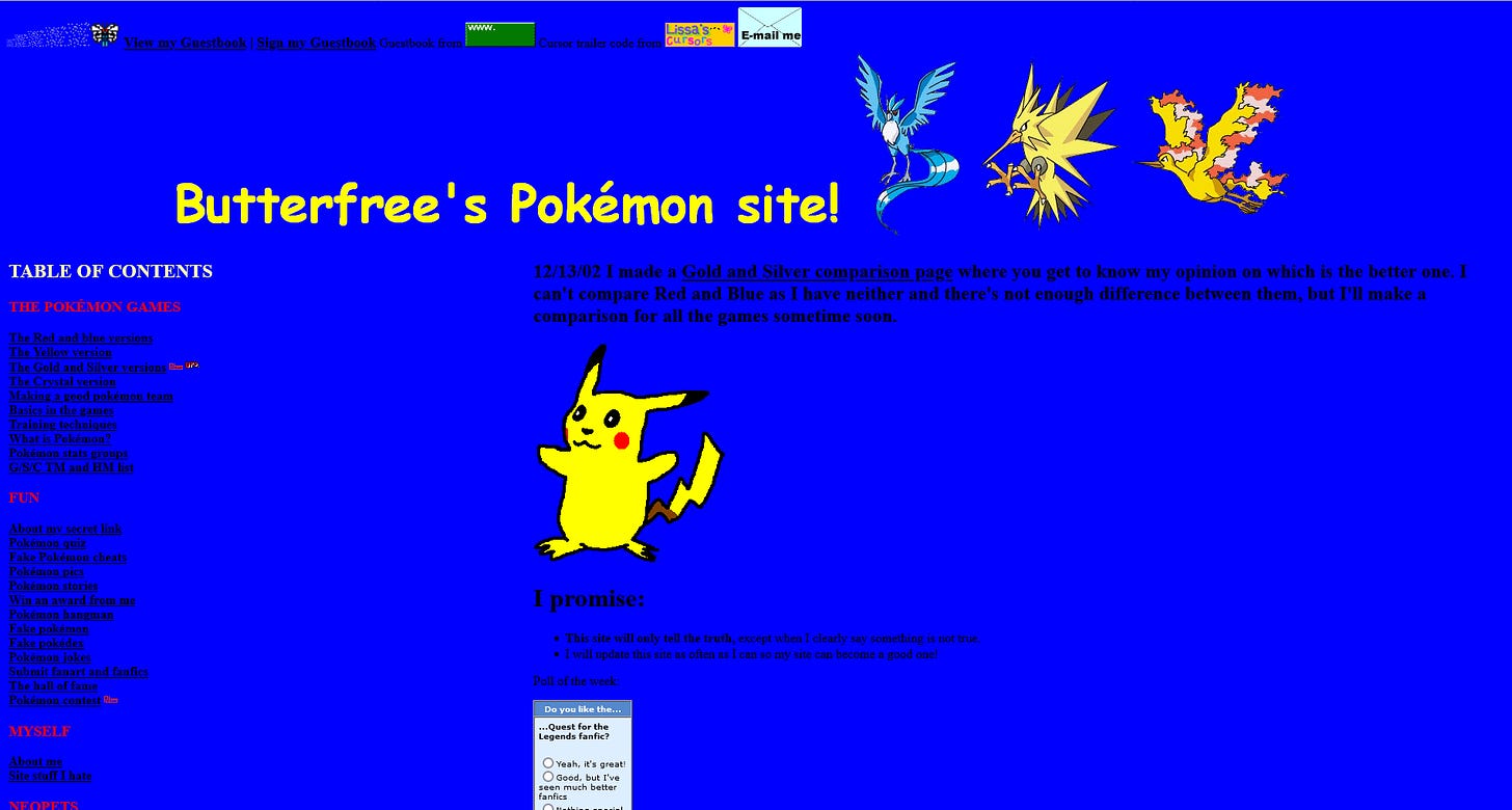 The original website was called Butterfree’s Pokémon Site, and has come a long way since it was first created in November 2002