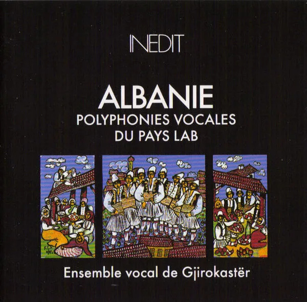 Cover art for Albanie: Polyphonies vocales du pays Lab by Ensemble vocal de Gjirokastër