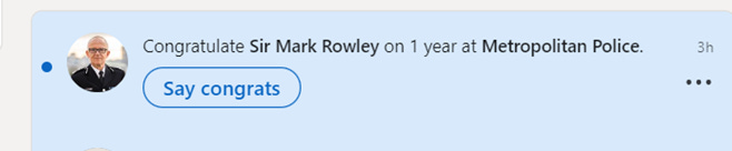 Screenshot of a LinkedIn notification saying 'Congratulate Sir Mark Rowley on 1 year at Metropolitan Police'