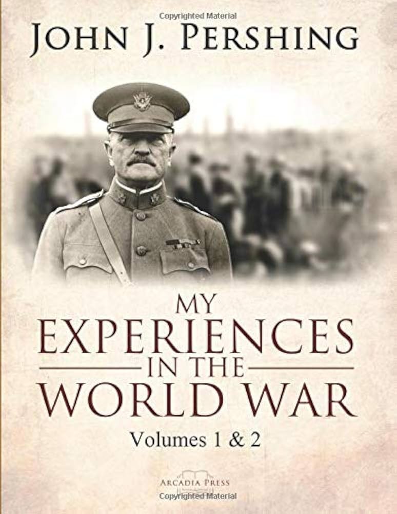 Bust photo of General Pershing in uniform on the upper half of the book cover of his memoirs titled: "My Experiences in the World War"