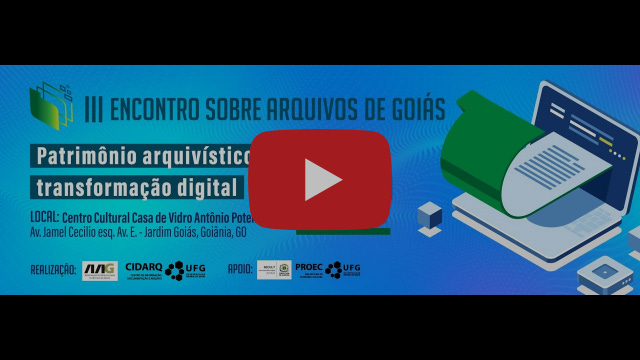 III Encontro sobre Arquivos de Goiás -  Criação de Arquivos Públicos Estaduais e Municipais