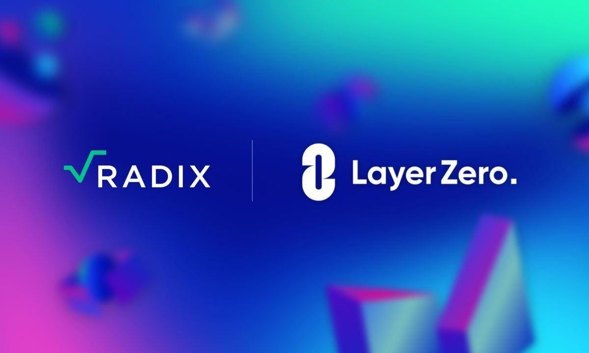 LayerZero and Radix Announce New Integration for Enhanced Ecosystem Interoperability and Web3 User Experience