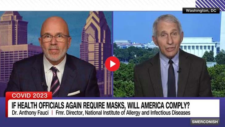 even cnn now confronting fauci on effectiveness of masks