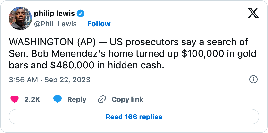 September 22, 2023 tweet from Philip Lewis reading, "WASHINGTON (AP) — US prosecutors say a search of Sen. Bob Menendez's home turned up $100,000 in gold bars and $480,000 in hidden cash."