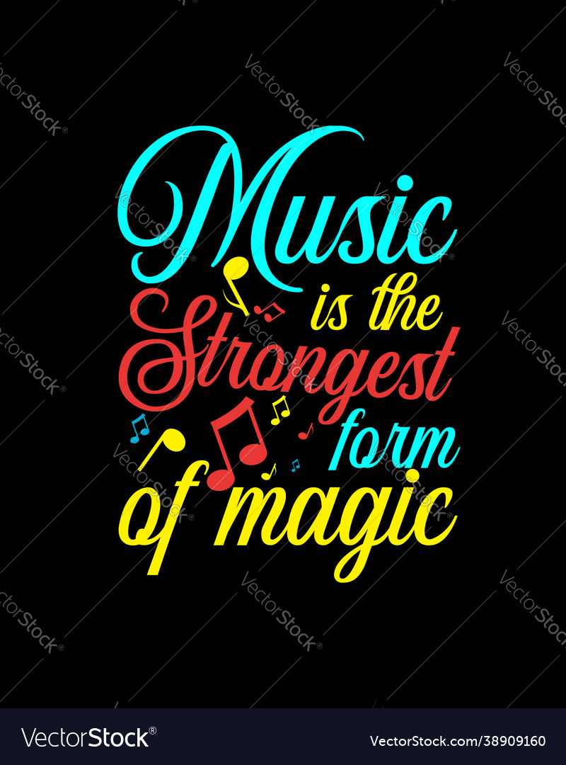 Music Is The Strongest Form Of Magic