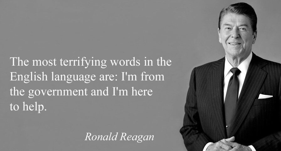 Ronald Reagan “Most Terrifying Words - 'I'm from the government and I'm here  to help.'” Quote or No Quote? Professor Buzzkill