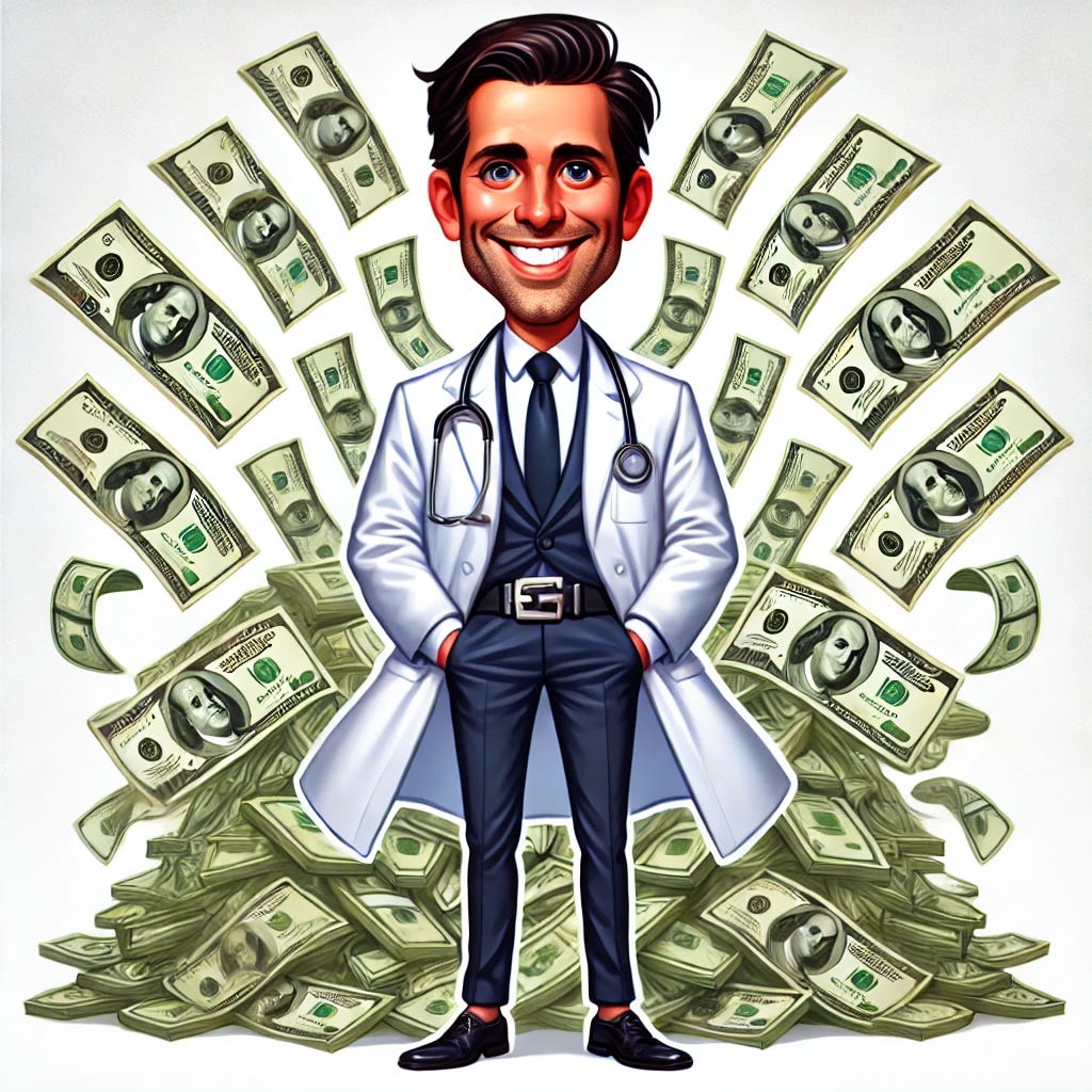 A caricature of a wealthy doctor with an exaggerated amount of cash flowing around him. He is dressed in a crisp white lab coat and tailored pants, accessorized with a shiny, prominent belt. The doctor has a pleased and confident demeanor, suggesting prosperity and success. The background is simple to keep the focus on the figure and the overflowing money.