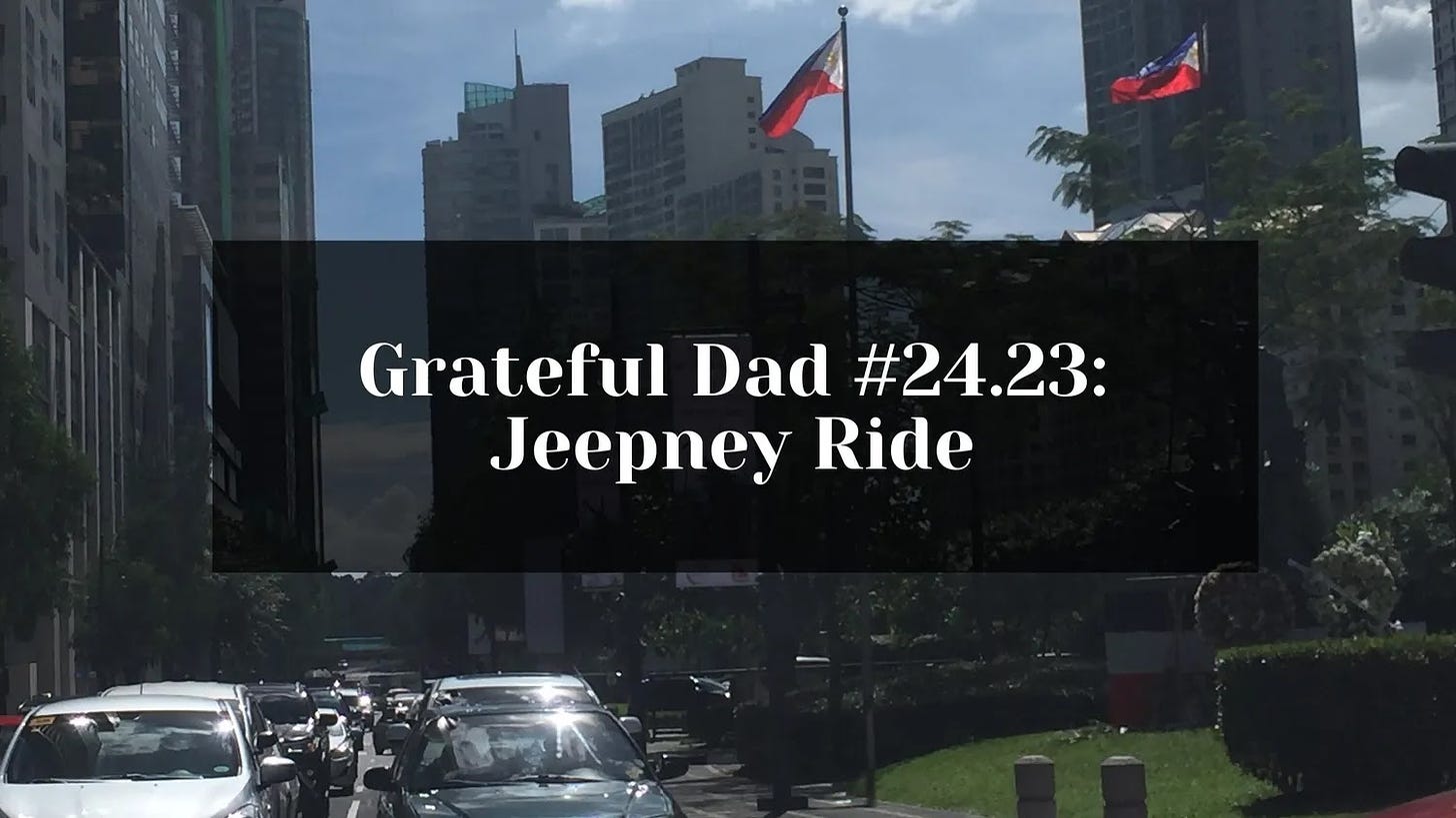 Grateful Dad #24.23: Jeepney Ride