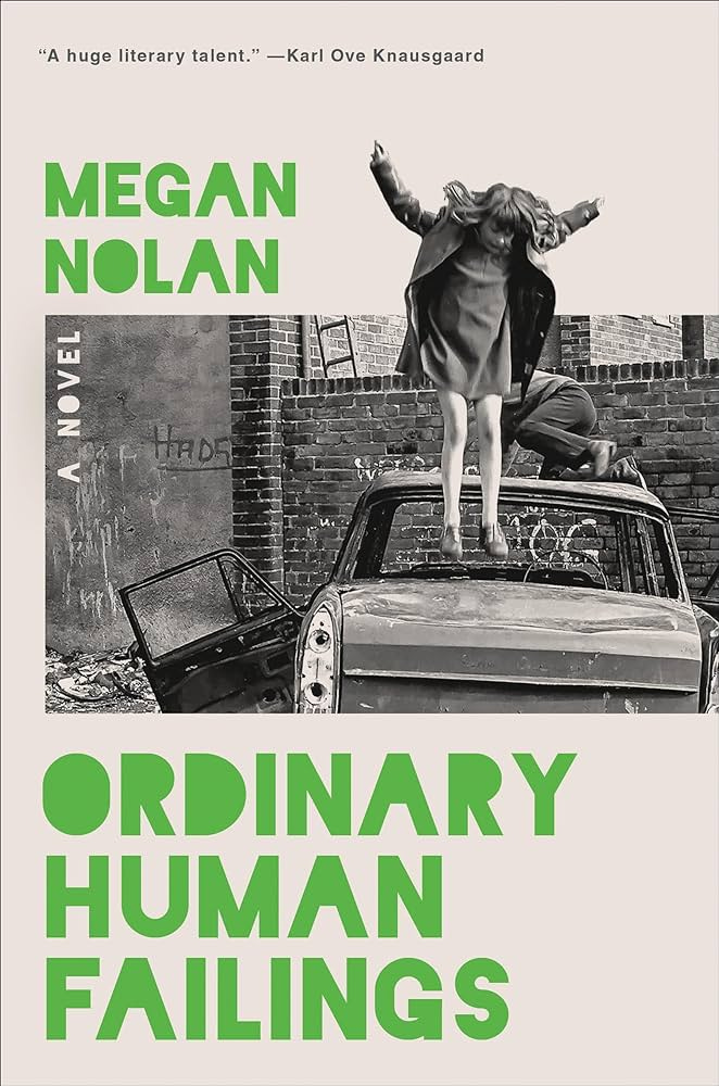 Ordinary Human Failings: A Novel: 9780316567787: Nolan, Megan: Books -  Amazon.com