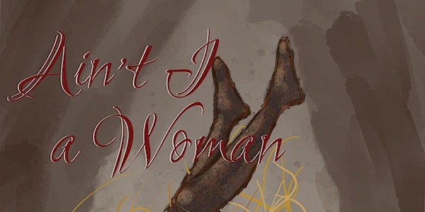 Ain’t I A Woman:  Solo Show by Na’Tosha De’Von
