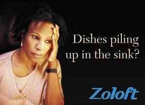 Photo of a woman with the text "Dishes piling up in the sink?" and the Zoloft logo