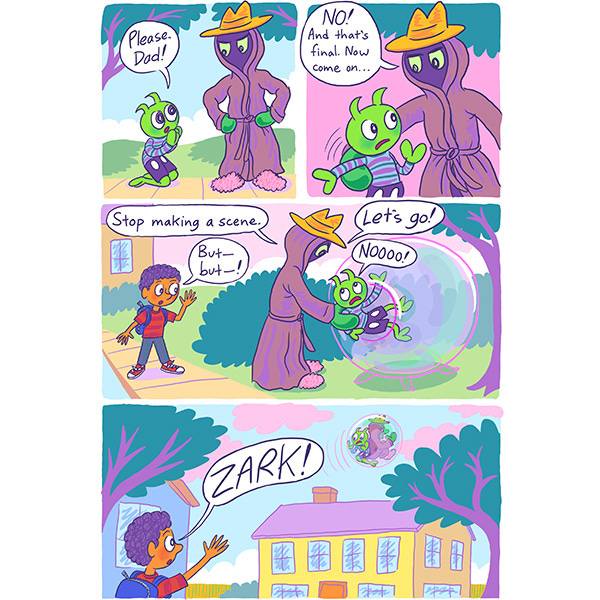 Zark, the martian begs his dad to let him stay on Earth with his friend Mark. The dad who is wearing a fedora hat and a long coat as a disguise says, “No!” and puts Zark in a giant bubble.