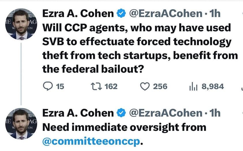 May be a Twitter screenshot of 2 people and text that says 'ON Ezra A. Cohen @EzraACohen 1h Will CCP agents, who may have used SVB to effectuate forced technology theft from tech startups, benefit from the federal bailout? 15 × 162 256 山 8,984 Ezra A. Cohen @EzraACohen 1h Need immediate oversight from @committeeonccp.'