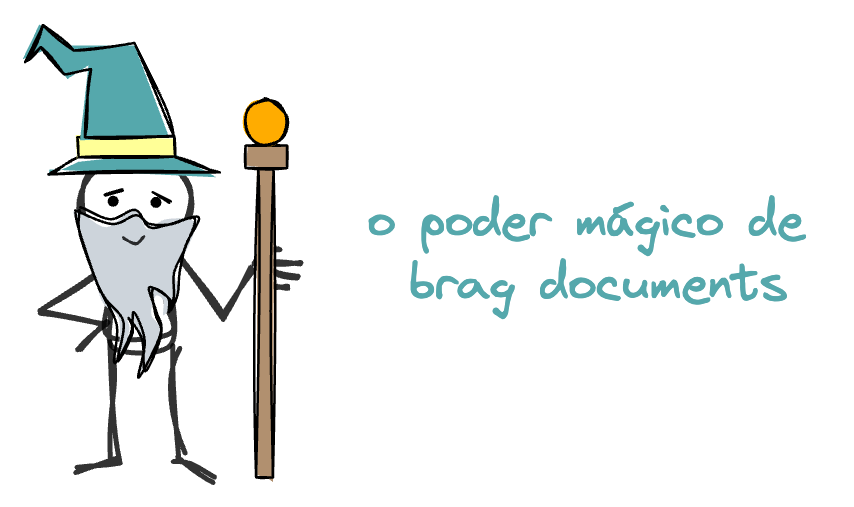 O poder mágico de brag documents.