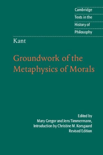 Kant: Groundwork of the Metaphysics of Morals (Cambridge Texts in the  History of Philosophy) (English Edition) eBook : Korsgaard, Christine M.,  Gregor, Mary, Timmermann, Jens, Korsgaard, Christine M.: Amazon.com.mx:  Libros
