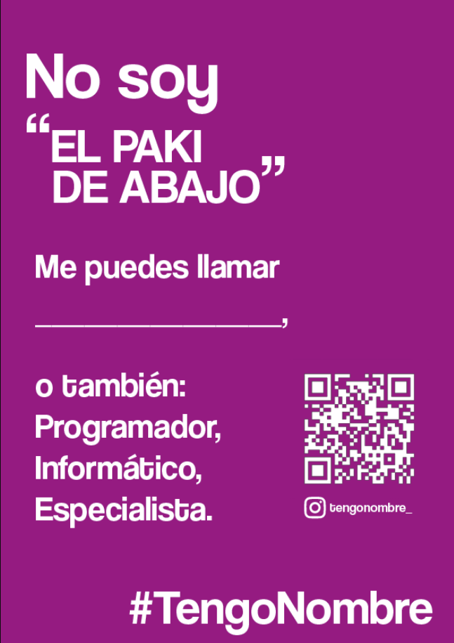 Su sfondo fucsia c'è scritto: "No soy "el paki de abajo". Me puedes llamar (spazio vuoto) o también: programador, informatico, especialista." #TengoNombre