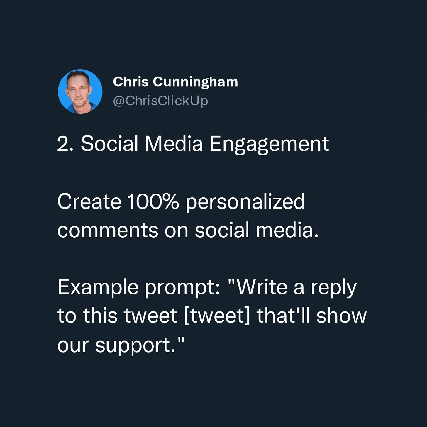 Có thể là ảnh chụp màn hình Twitter về 1 người và văn bản cho biết 'Chris Cunningham @ChrisClickUp 2. Social Media Engagement Create 100% personalized comments on social media. Example prompt: "Write a reply to this tweet [tweet] that'll show our support."'