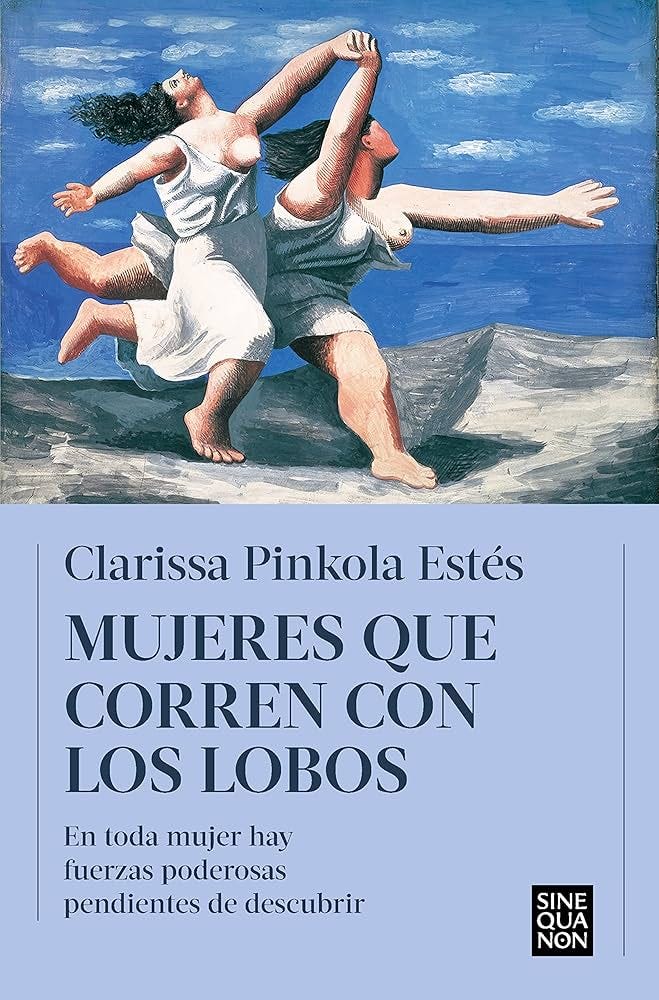 Mujeres que corren con los lobos (Sine Qua Non) : Estés, Clarissa Pinkola,  Menini Pagès, María Antonia: Amazon.es: Libros