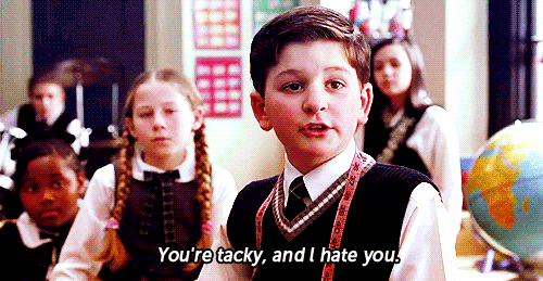 Gif of Billy in School of Rock saying "You're tacky and I hate you."
