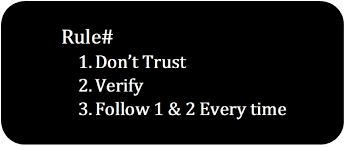 Zero Trust “Don't trust any, but verify, every time all the time.”