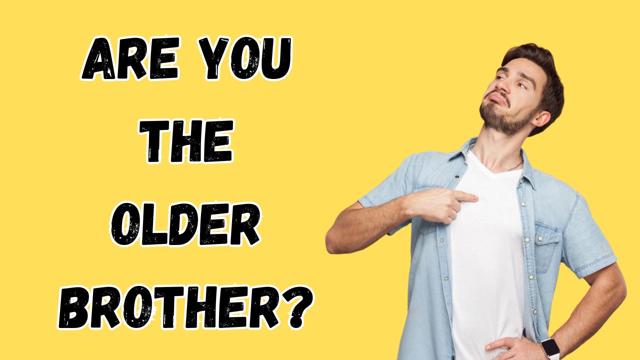 An arrogant man next to the words, "Are You the Older Brother?"