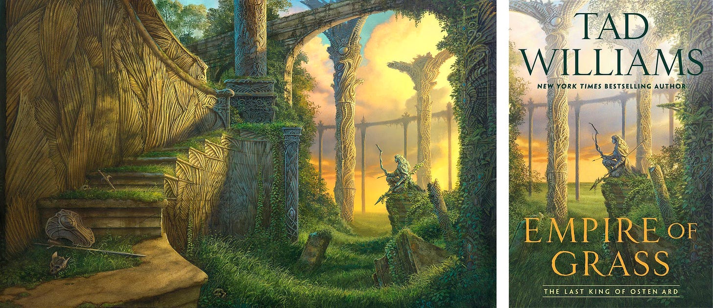 LEFT (painting description): Grass and ivy have overgrown ancient ruins, but the delicate artistry of the Sithi can be see in the still standing pillars and arches bathed in the golden light of sunset. A solitary statue kneels among the ruins. She holds a bow one-handed with an arrow knocked. In the other, she lightly grips a long spear with the tip angled down. In the foreground left, stairs wind up to another level of the ruins. A long sword and shield lay discarded there. Another skull and a dagger rest on the step above. Clearly, the remains are non-human based on the central ridge of spikes along the crown and the wing like projections from either edge of the skull. RIGHT: Book cover for EMPIRE OF GRASS by Tad Williams, published by DAW Books