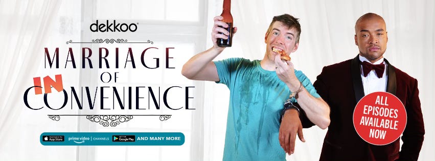 Dekkoo Marriage of Inconvenience, All Episodes Available Now. The banner shows the two main characters, Owen and Franklin, handcuffed together against a romantic white wedding themed backdrop. Franklin (David Allen Singletary) is appropriately dressed in a tuxedo, while Owen wears a stained T-shirt, eats a slice of pizza and toasts with his bottle of beer. 